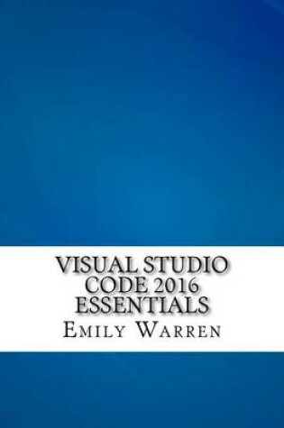 Cover of Visual Studio Code 2016 Essentials
