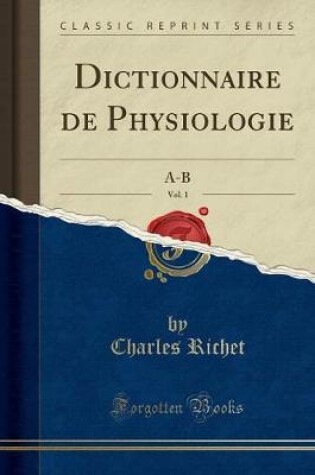 Cover of Dictionnaire de Physiologie, Vol. 1