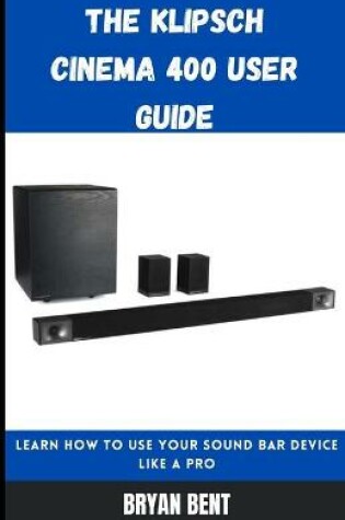 Cover of The Klipsch Cinema 400 User Guide