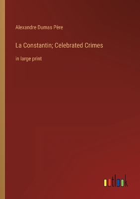 Book cover for La Constantin; Celebrated Crimes