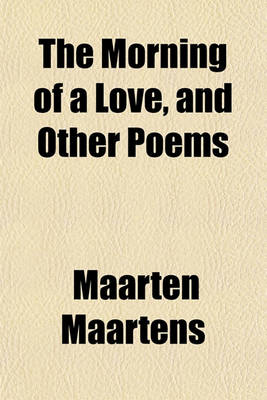 Book cover for The Morning of a Love, and Other Poems