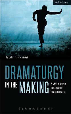 Cover of Dramaturgy in the Making