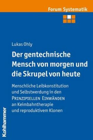 Cover of Der Gentechnische Mensch Von Morgen Und Die Skrupel Von Heute