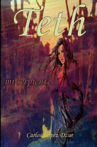 Cover of Teth mi serpiente / revisado