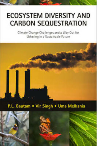 Cover of Ecosystem Diversity and Carbon Sequestration: Climate Change Challenges and a Way out for Ushering in Sustainable Future