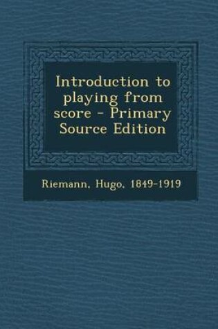 Cover of Introduction to Playing from Score - Primary Source Edition