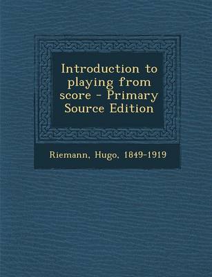 Book cover for Introduction to Playing from Score - Primary Source Edition