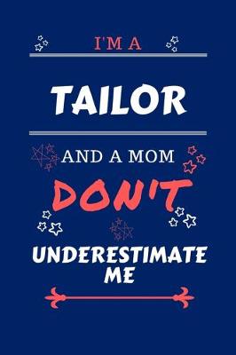 Book cover for I'm A Tailor And A Mom Don't Underestimate Me