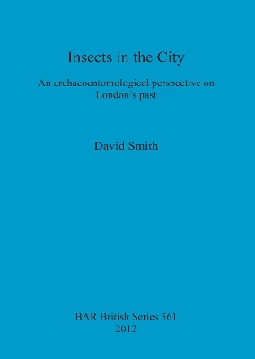 Book cover for Insects in the City: An archaeoentomological perspective on London's past