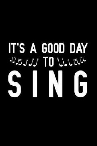 Cover of it's a good day to sing