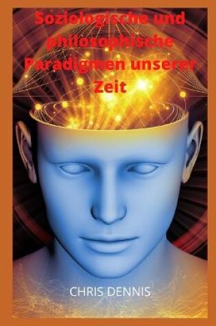 Cover of Soziologische und philosophische Paradigmen unserer Zeit