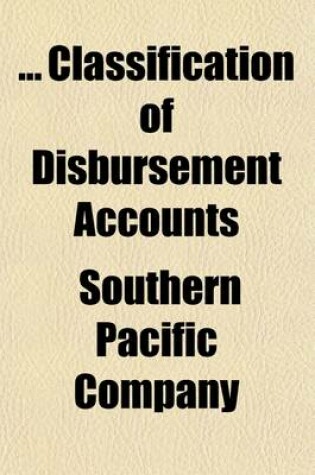 Cover of Classification of Disbursement Accounts; Revised May 1, 1891