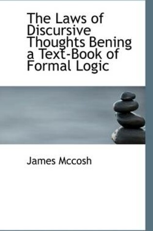 Cover of The Laws of Discursive Thoughts Bening a Text-Book of Formal Logic