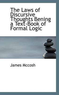 Book cover for The Laws of Discursive Thoughts Bening a Text-Book of Formal Logic