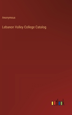 Book cover for Lebanon Valley College Catalog