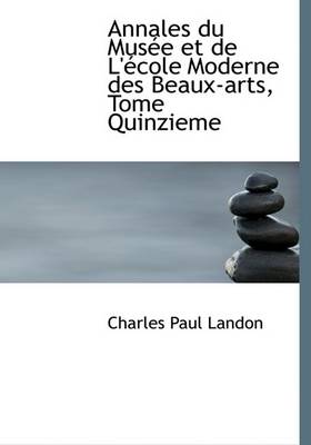 Book cover for Annales Du Musee Et de L'Ecole Moderne Des Beaux-Arts, Tome Quinzieme