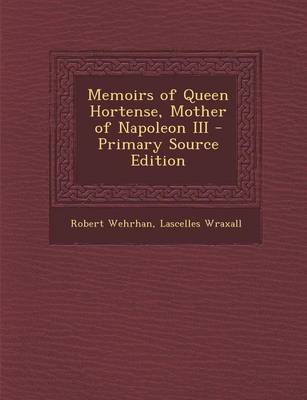 Book cover for Memoirs of Queen Hortense, Mother of Napoleon III