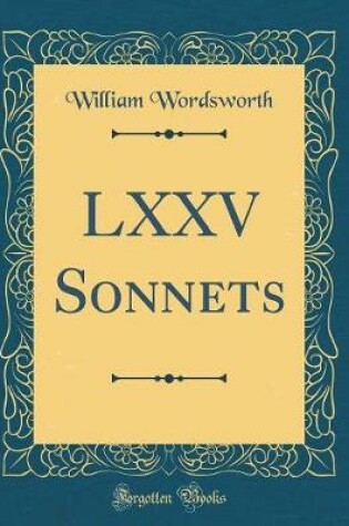 Cover of LXXV Sonnets (Classic Reprint)