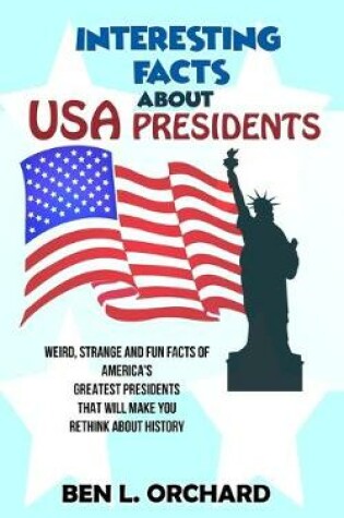 Cover of Interesting Facts About US Presidents