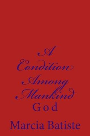 Cover of A Condition Among Mankind