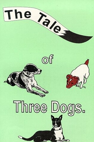 Cover of The Tale of Three Dogs