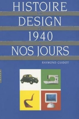 Cover of Histoire Du Design de 1940 À Nos Jours