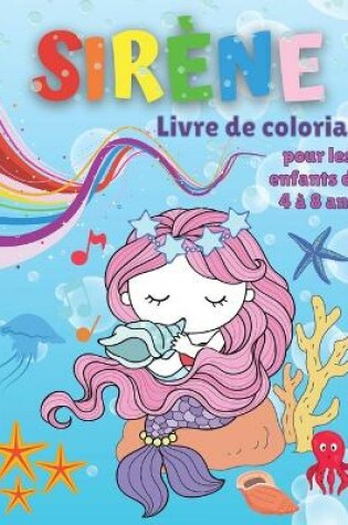 Cover of Sirene Livre de Coloriage Pour les Enfants de 4 a 8 Ans