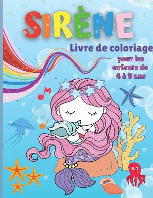 Book cover for Sirene Livre de Coloriage Pour les Enfants de 4 a 8 Ans