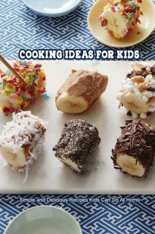 Cover of Cooking Ideas For Kids