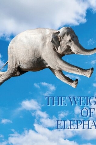 Cover of The Weight of an Elephant