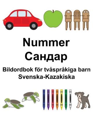 Book cover for Svenska-Kazakiska Nummer/&#1057;&#1072;&#1085;&#1076;&#1072;&#1088; Bildordbok för tvåspråkiga barn