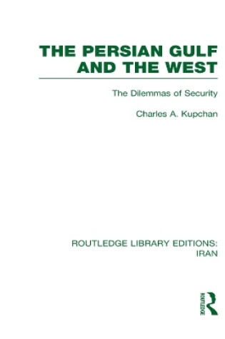 Cover of The Persian Gulf and the West (RLE Iran D)