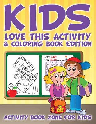 Book cover for Kids Love This Activity & Coloring Book Edition
