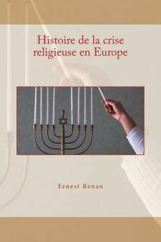 Cover of Histoire de la crise religieuse en Europe
