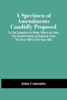 Book cover for A Specimen Of Amendments Candidly Proposed