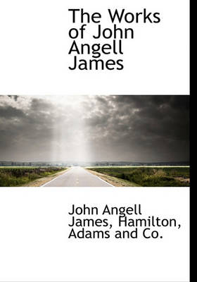 Book cover for The Works of John Angell James