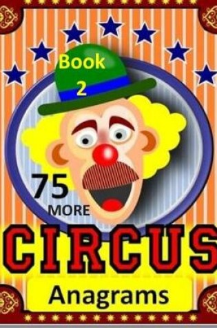 Cover of 75 More Circus Anagrams