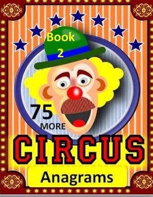 Book cover for 75 More Circus Anagrams