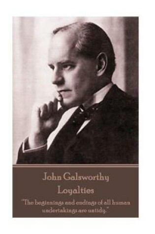 Cover of John Galsworthy - Loyalties