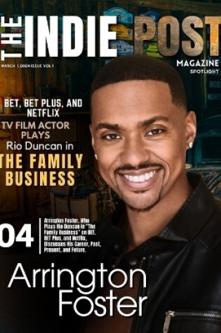 Cover of The Indie Post Arrington Foster March 1, 2024 Issue Vol. 1