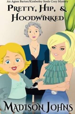 Cover of Pretty, Hip, & Hoodwinked