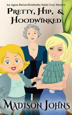 Book cover for Pretty, Hip, & Hoodwinked