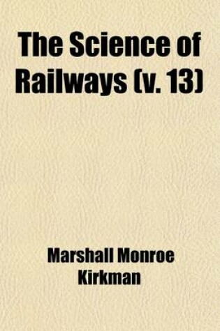 Cover of The Science of Railways Volume 13; General Accounts and Cash. 1907