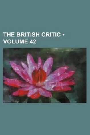 Cover of The British Critic (Volume 42)