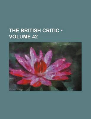 Book cover for The British Critic (Volume 42)