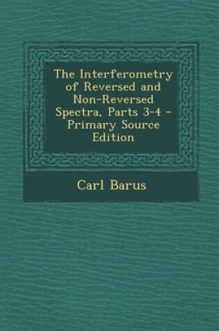 Cover of Interferometry of Reversed and Non-Reversed Spectra, Parts 3-4