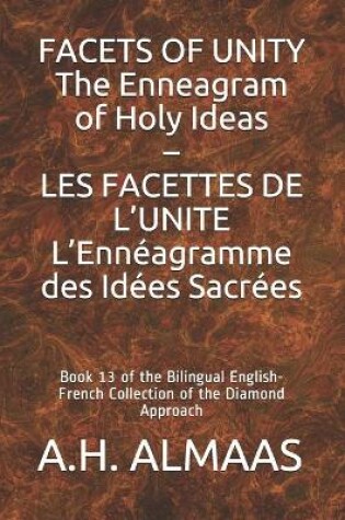 Cover of FACETS OF UNITY The Enneagram of Holy Ideas - LES FACETTES DE L'UNITE L'Enneagramme des Idees Sacrees