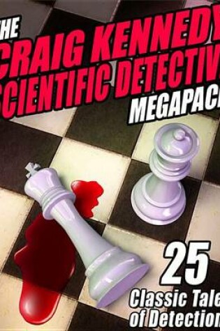 Cover of The Craig Kennedy Scientific Detective Megapack (R)