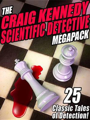 Book cover for The Craig Kennedy Scientific Detective Megapack (R)