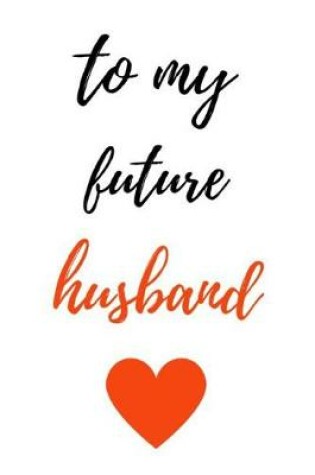 Cover of To My Future Husband